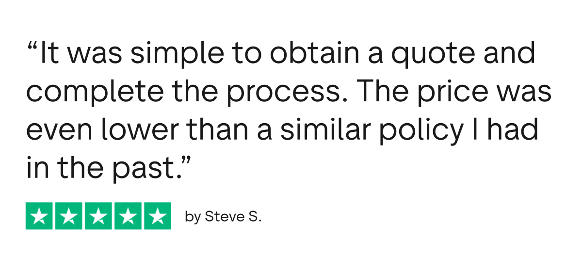 Trustpilot 5 star review: It was simple to obtain a quote and complete the process. The price was even lower than a similar policy I had in the past. Insureon customer Steve S.
