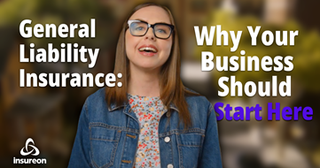 Person talking next to the words "General liability insurance: Why your business should start here"