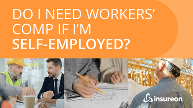 I'm self-employed; do I need workers' comp insurance?