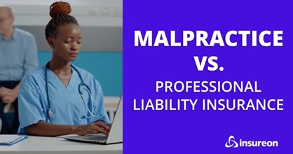 Medical malpractice vs. professional liability insurance: Side-by-side