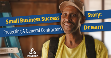 A contractor standing next to the words "Small business success story: Protecting a general contractor's dream"
